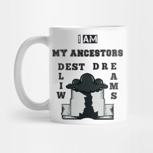 My Ancestors Dreams (for Men) Mug